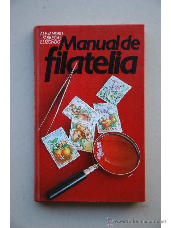 Libros: Manual de filatelia - F&Aacute;BREGAS ELIZONDO, Alejandro - Foto 1
