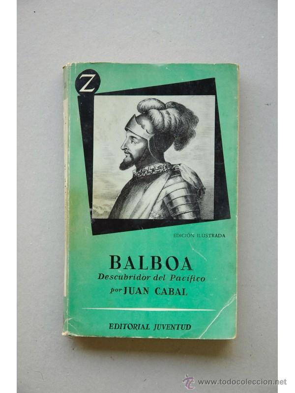 Libros: Balboa : descubridor del Pac&iacute;fico - CABAL, Juan - Foto 1