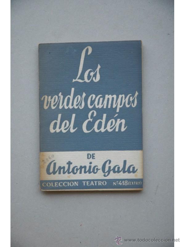 Libros: Los verdes campos del Ed&eacute;n : historia dram&aacute;tica en dos partes - GALA, Antonio - Foto 1