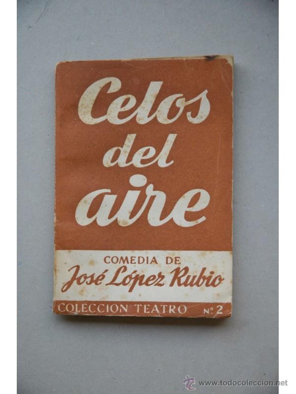 Libros: Celos del aire : comedia en tres actos - L&Oacute;PEZ RUBIO, Jos&eacute; - Foto 1
