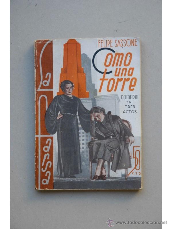 Libros: Como una torre : comedia en tres actos - SASSONE, Felipe - Foto 1