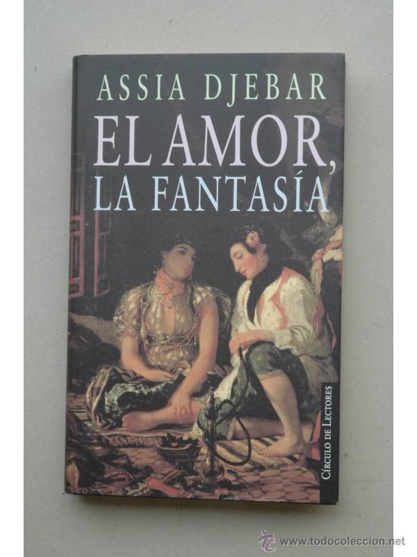 Libros: El amor, la fantas&iacute;a - DJEBAR, Assia - Foto 1