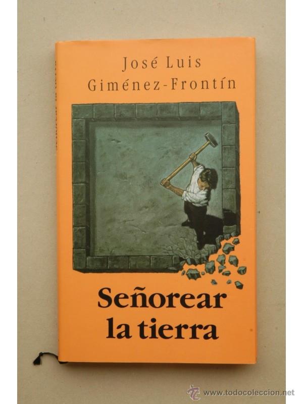 Libros: Se&ntilde;orear la tierra - GIM&Eacute;NEZ-FRONT&Iacute;N, Jos&eacute; Luis - Foto 1