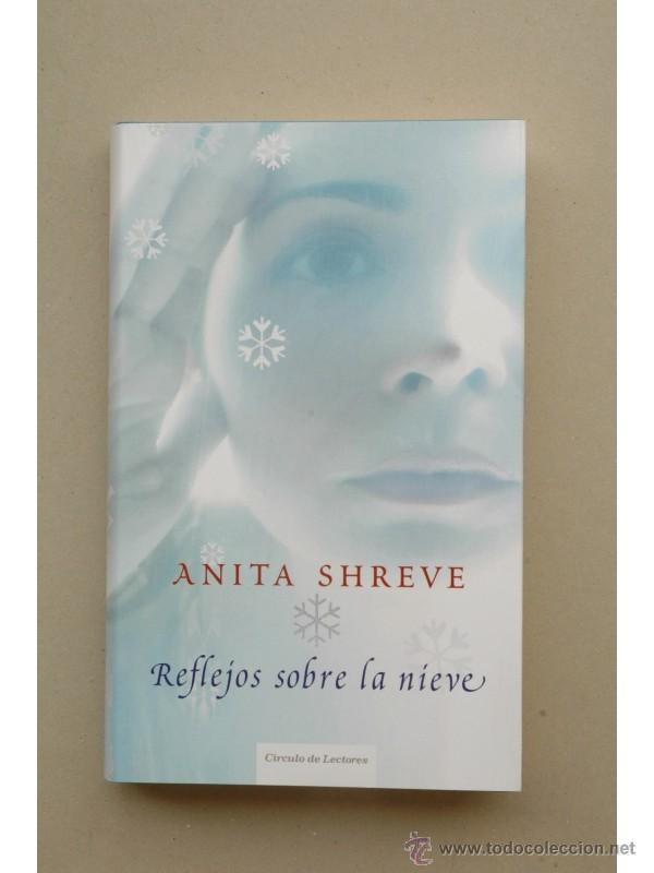 Libros: Reflejos sobre la nieve - SHREVE, Anita - Foto 1
