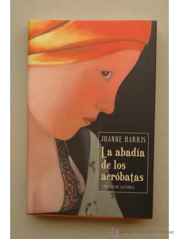 Libros: La abad&iacute;a de los acr&oacute;batas - HARRIS, Joanne - Foto 1