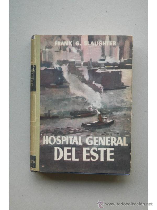 Libros: Hostpital General del Este : novela - SLAUGHTER, Frank G. - Foto 1