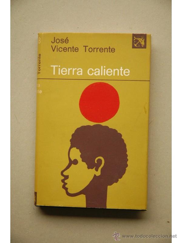 Libros: Tierra caliente - TORRENTE, Jos&eacute; Vicente - Foto 1