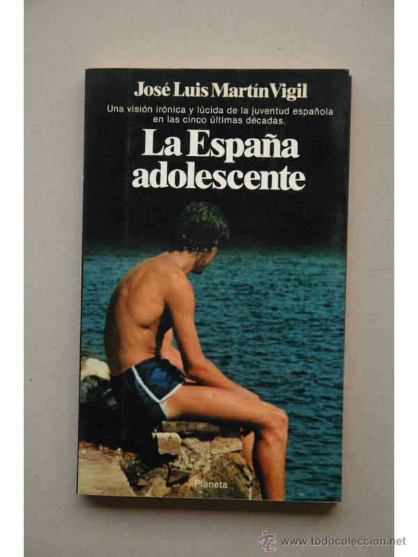 Libros: La Espa&ntilde;a adolescente - MART&Iacute;N VIGIL, Jos&eacute; Luis - Foto 1