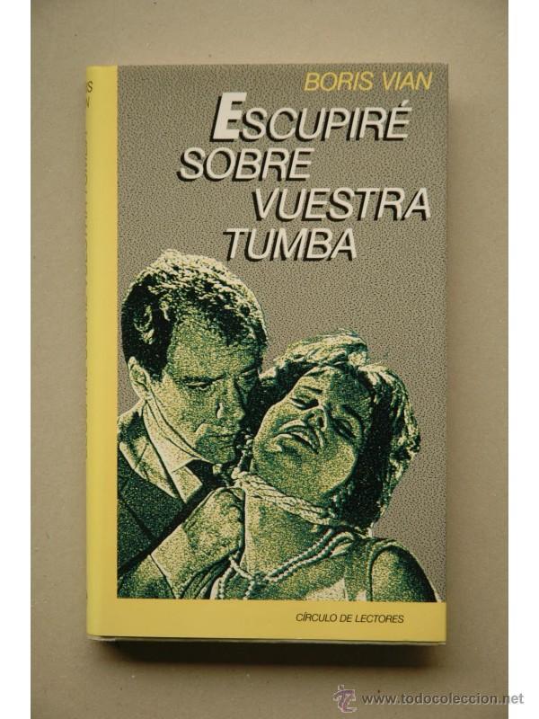 Libros: Escupir&eacute; sobre tu tumba - VIAN, Boris - Foto 1