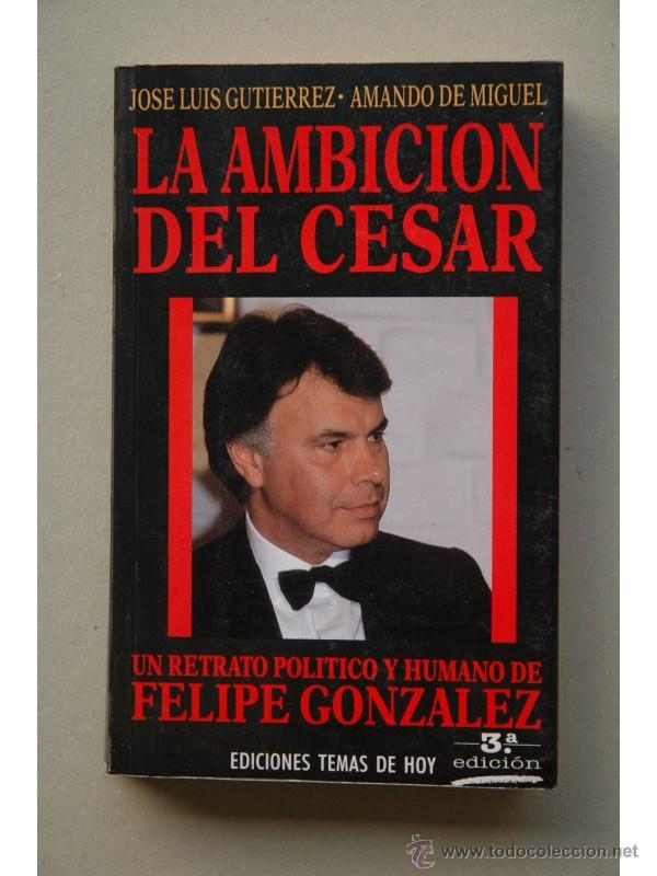 Libros: La ambici&oacute;n del C&eacute;sar - GUTI&Eacute;RREZ, Jos&eacute; Luis - Foto 1