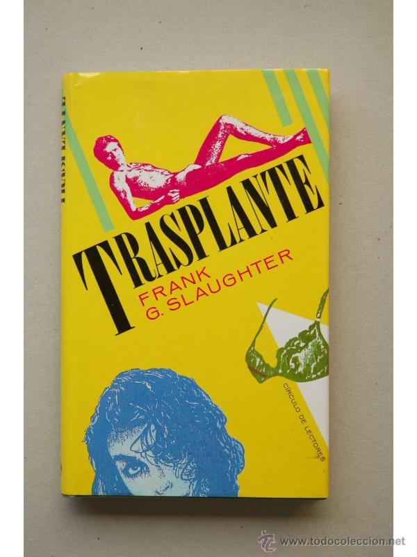 Libros: Trasplante - SLAUGHTER, Frank G. - Foto 1