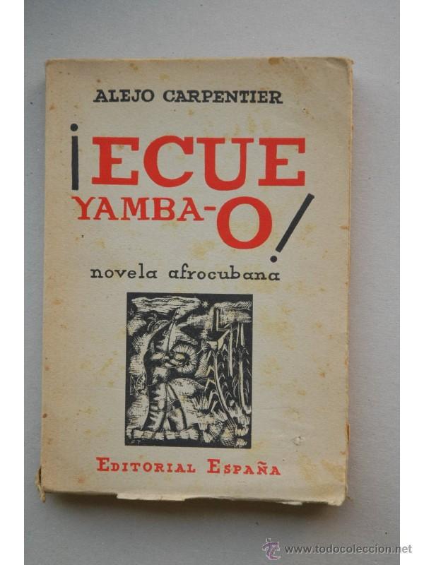 Libros: &iexcl;Ecue-Yamba-&oacute;! - CARPENTIER, Alejo - Foto 1