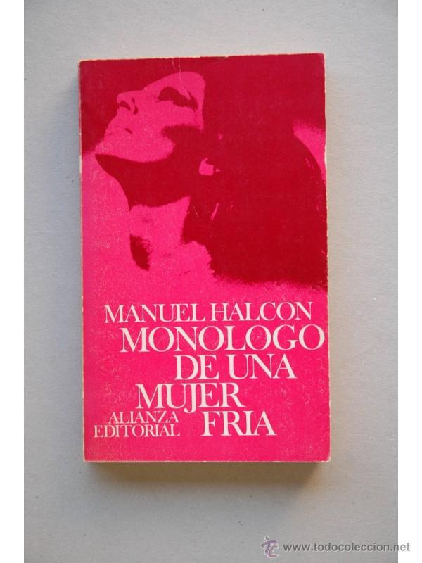 Libros: Mon&oacute;logo de una mujer fr&iacute;a - HALC&Oacute;N, Manuel - Foto 1
