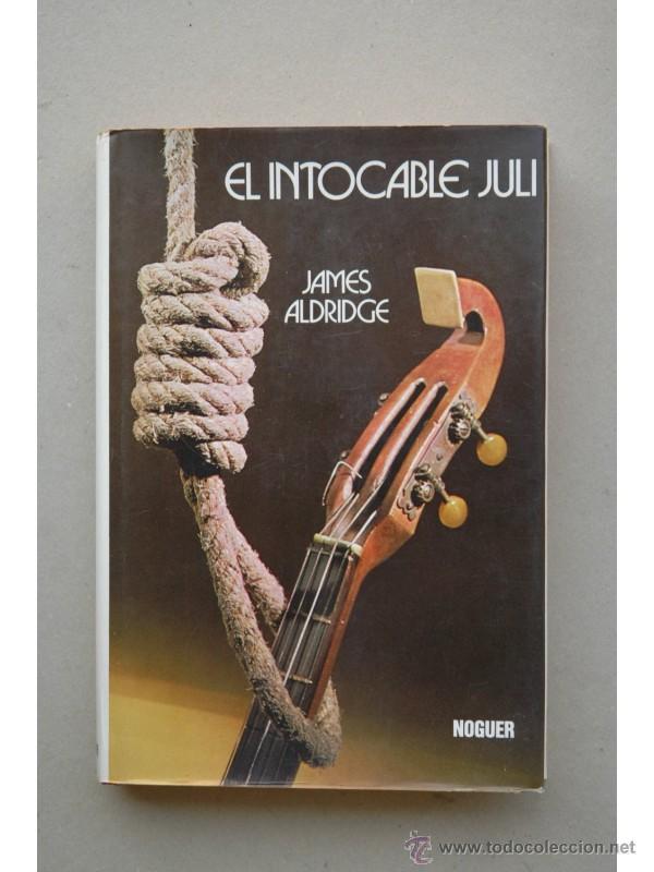 Libros: El intocable Juli - ALDRIDGE, James - Foto 1