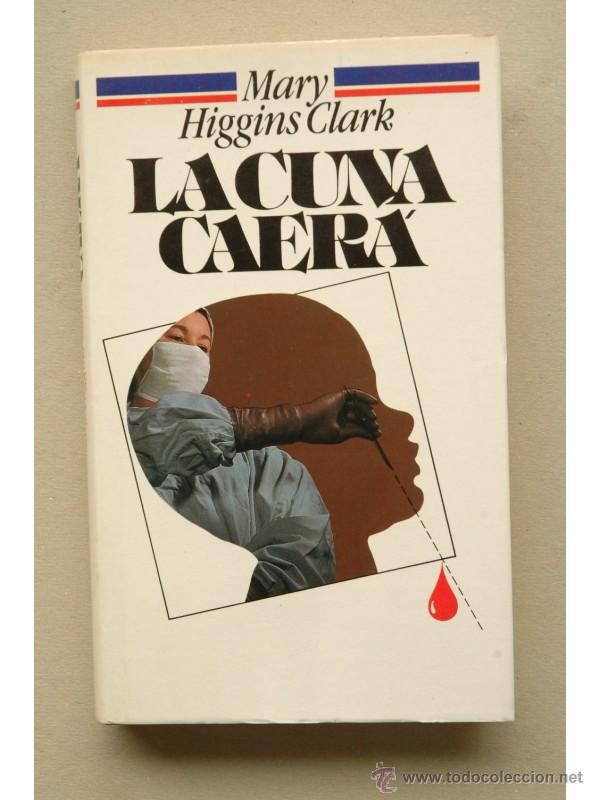 Libros: La cuna caer&aacute; - CLARK, Mary Higgins - Foto 1
