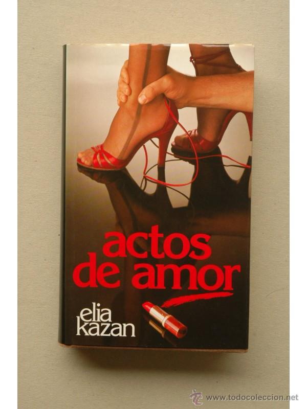 Libros: Actos de amor - KAZAN, Elia - Foto 1