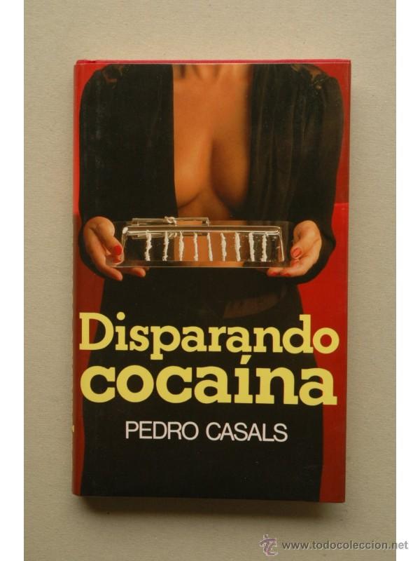Libros: Disparando coca&iacute;na - CASALS, Pedro - Foto 1