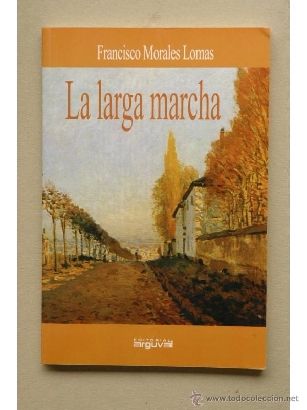 Libros: La larga marcha - MORALES LOMAS, Francisco - Foto 1