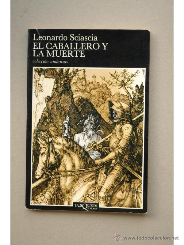 Libros: El caballero y la muerte. Sotie - SCIASCIA, Leonardo - Foto 1