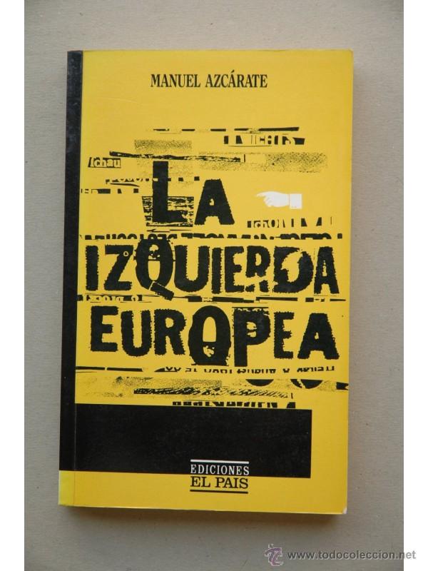 Libros: La izquierda europea - AZC&Aacute;RATE, Manuel - Foto 1