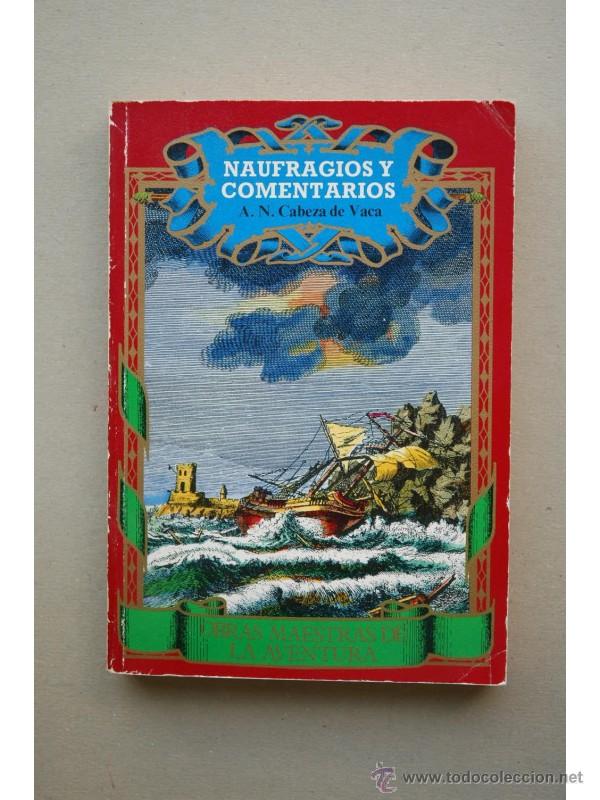 Libros: Naufragios y comentarios - N&Uacute;&Ntilde;EZ CABEZA DE VACA, &Aacute;lvar - Foto 1