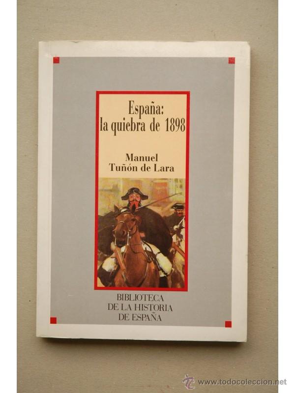 Libros: Espa&ntilde;a : la quiebra de 1898 - TU&Ntilde;&Oacute;N DE LARA, Manuel - Foto 1