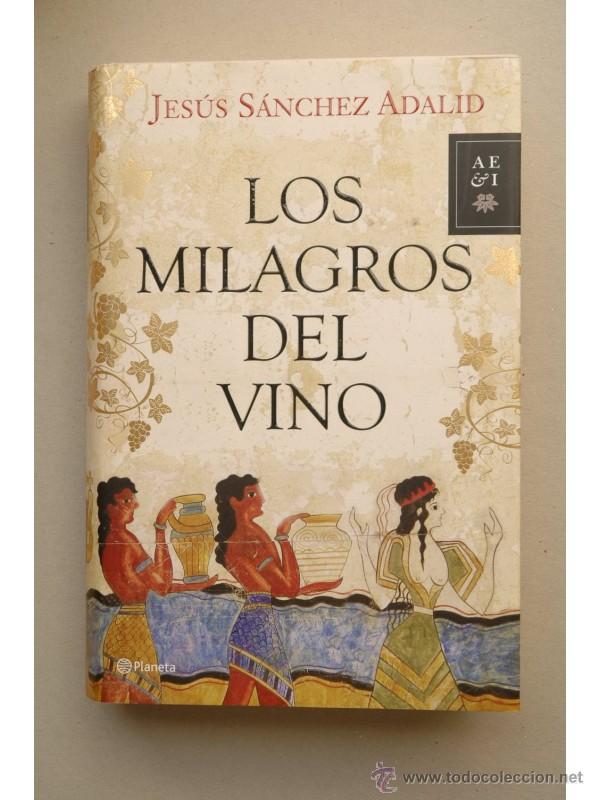 Libros: Los milagros del vino - S&Aacute;NCHEZ ADALID, Jes&uacute;s - Foto 1