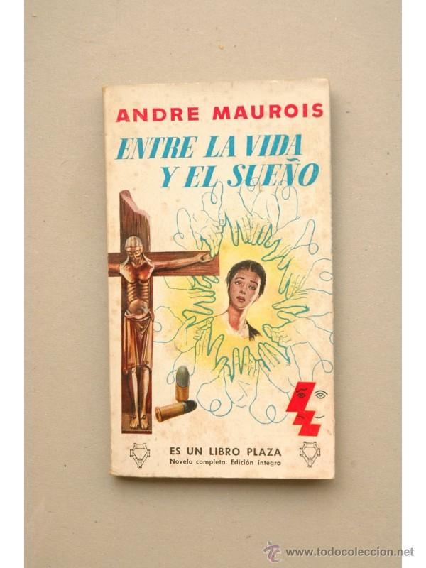 Libros: Entre la vida y el sue&ntilde;o - MAUROIS, Andr&eacute; - Foto 1