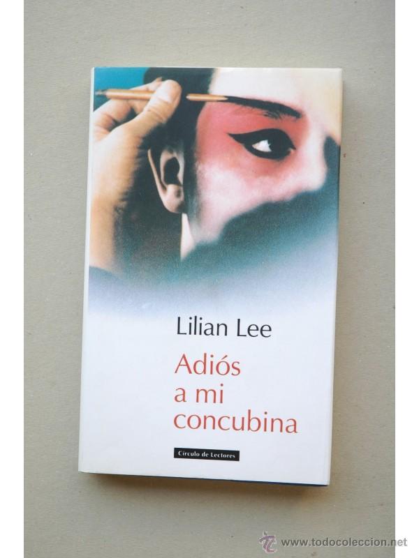Libros: Adi&oacute;s a mi concubina - LEE, Lilian - Foto 1