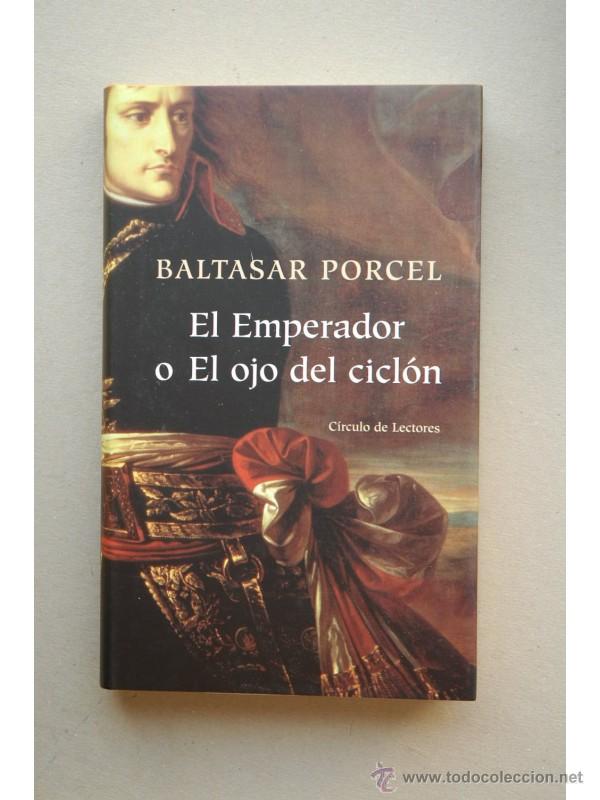 Libros: El emperador y el ojo del cicl&oacute;n - PORCEL, Baltasar - Foto 1