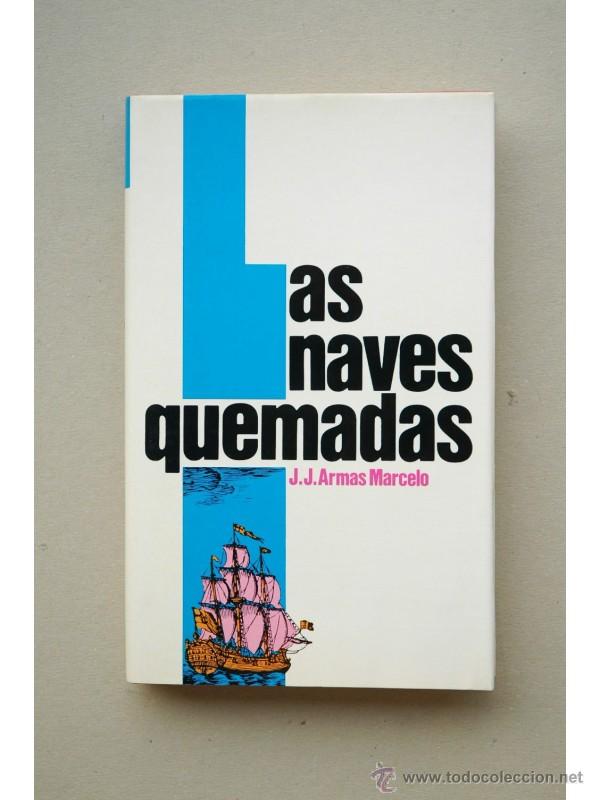 Libros: Las naves quemadas - ARMAS MARCELO, Juan Jos&eacute; - Foto 1