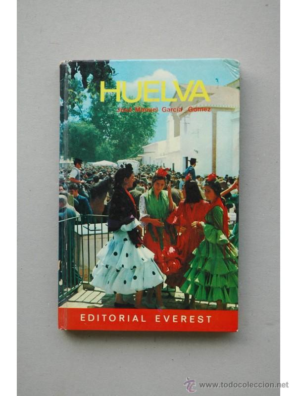 Libros: Huelva - GARC&Iacute;A G&Oacute;MEZ, Jos&eacute; Manuel - Foto 1
