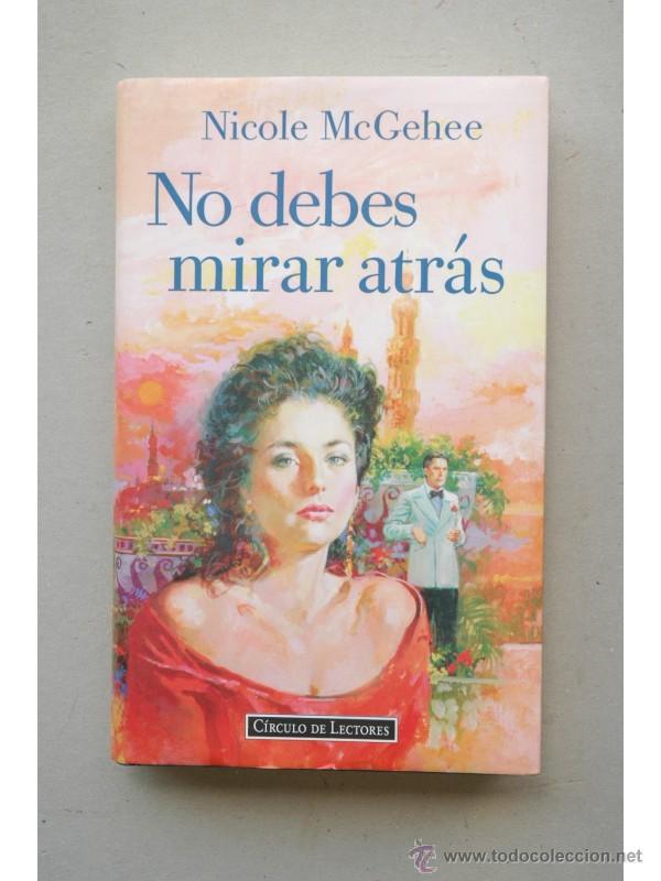 Libros: No debes mirar atr&aacute;s - McGEHEE, Nicole - Foto 1