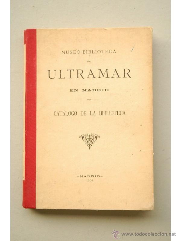 Libros: MUSEO-BIBLIOTECA de Ultramar en Madrid : cat&aacute;logo de la Biblioteca - Foto 1