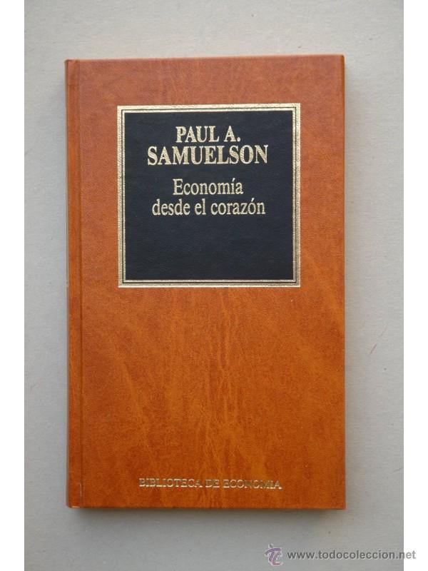 Libros: Econom&iacute;a desde el coraz&oacute;n : un muestrario de Samuelson - SAMUELSON, Paul A. - Foto 1