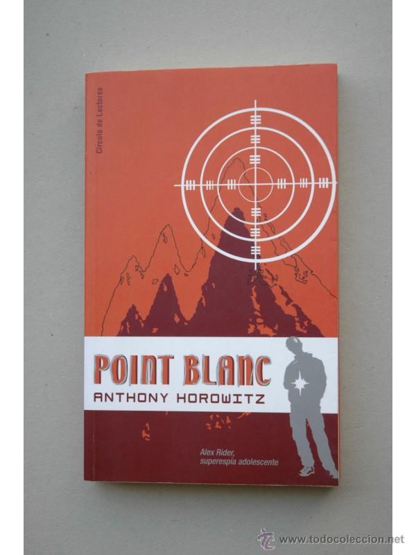 Libros: Point Blanc : [Alex Rider, superesp&iacute;a adolescente] - HOROWITZ, Anthony - Foto 1