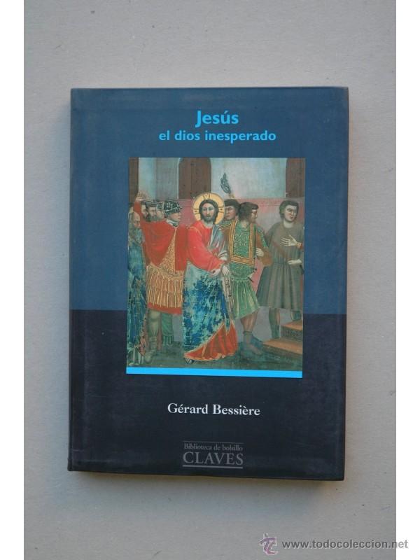 Libros: Jes&uacute;s el dios inesperado - BESSI&Egrave;RE, G&eacute;rard - Foto 1