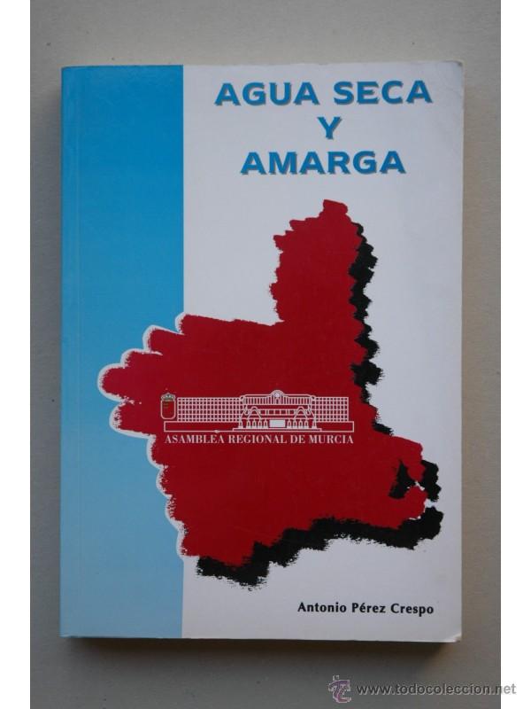Libros: Agua seca y amarga - P&Eacute;REZ CRESPO, Antonio - Foto 1