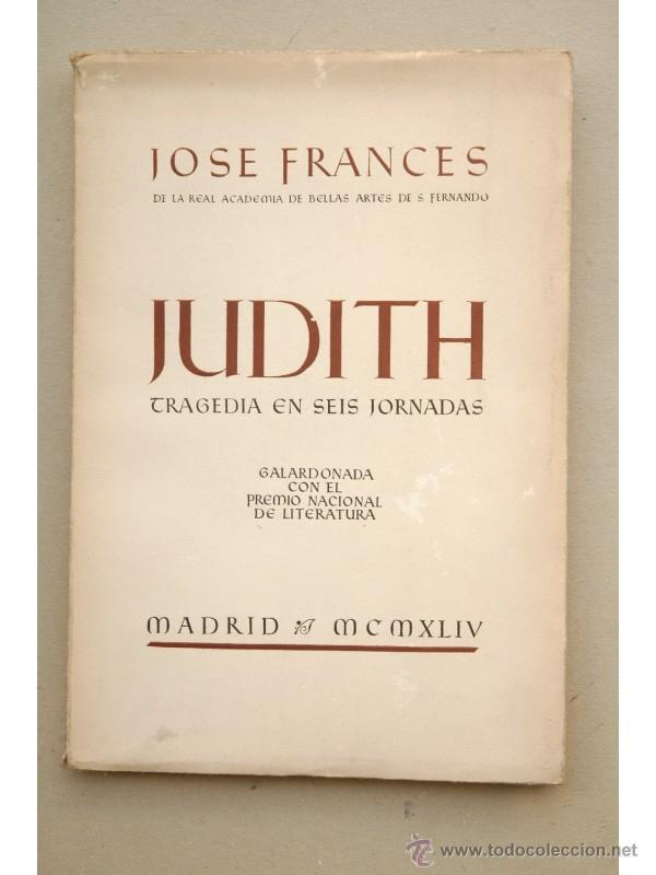 Libros: Judith : tragedia en seis jornadas - FRANC&Eacute;S, Jos&eacute; - Foto 1