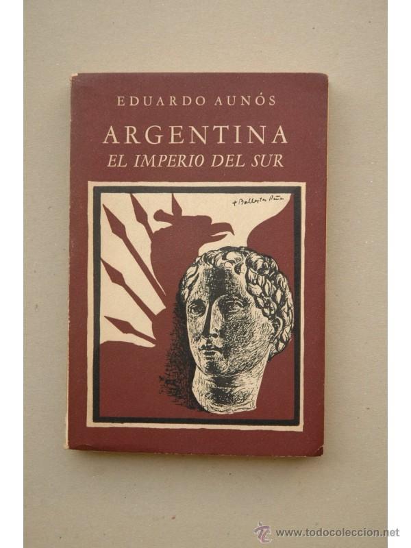 Libros: Argentina, el imperio del sur - AUNOS, Eduardo - Foto 1
