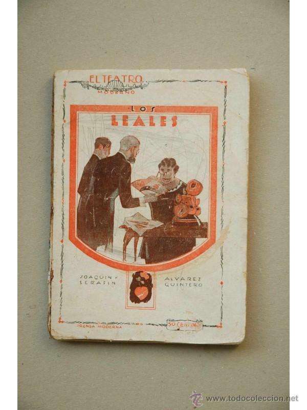 Libros: Los leales : comedia en tres actos - &Aacute;LVAREZ QUINTERO, Seraf&iacute;n y Joaqu&iacute;n - Foto 1