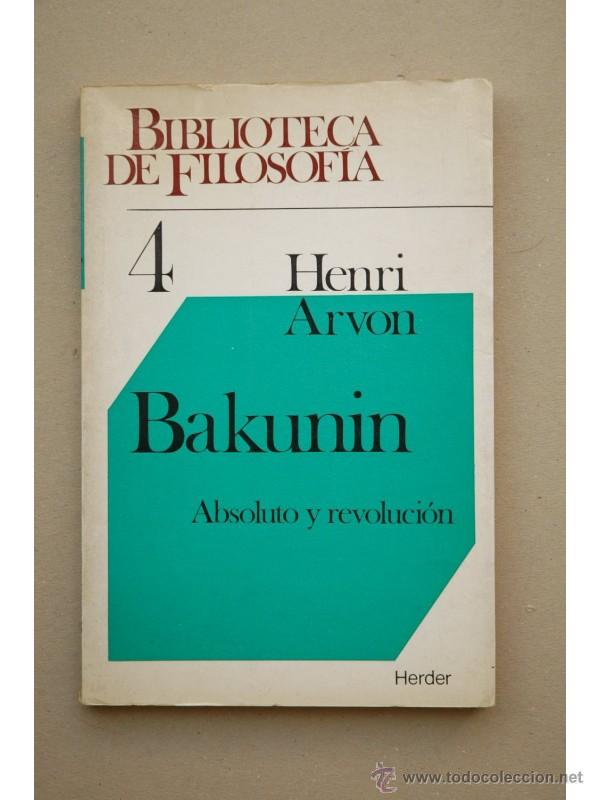 Libros: Bakunin : absoluto y revoluci&oacute;n - ARVON, Henri - Foto 1