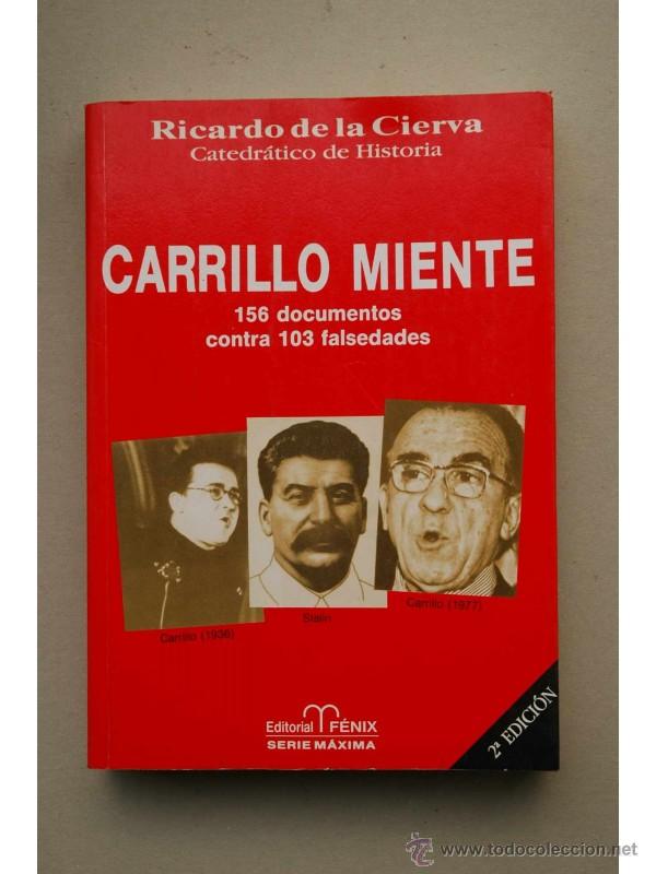 Libros: Carrillo miente : 156 documentos contra 103 falsedades - CIERVA, Ricardo de la - Foto 1