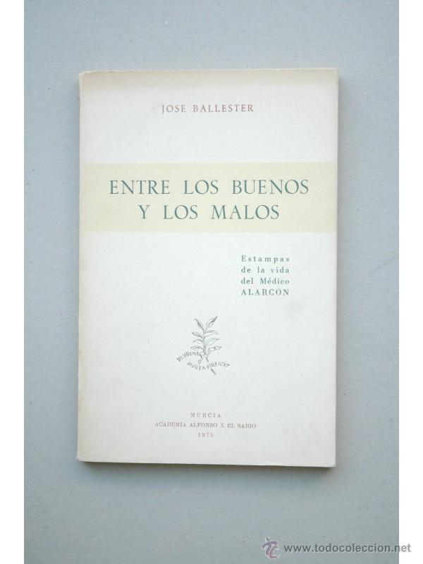 Libros: Entre los buenos y los malos : estampas de la vida del m&eacute;dico Alarcon - BALLESTER, Jos&eacute; - Foto 1