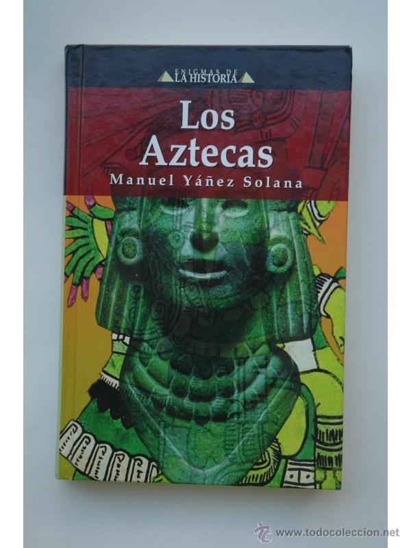 Libros: Los aztecas - Y&Aacute;&Ntilde;EZ SOLANA, Manuel - Foto 1
