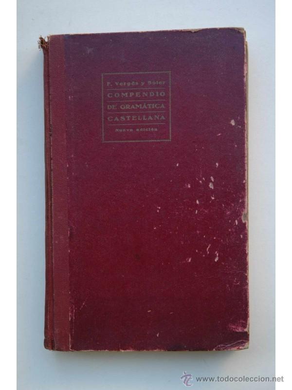 Libros: Compendio de gram&aacute;tica castellana - VERG&Eacute;S SOLER, Francisco - Foto 1