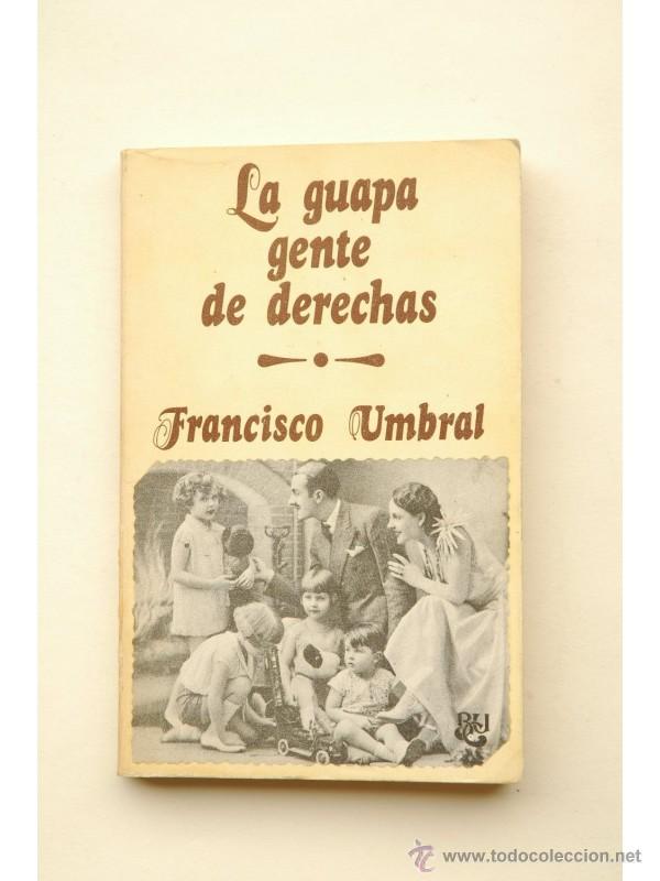 Libros: La guapa gente de derechas - UMBRAL, Francisco - Foto 1