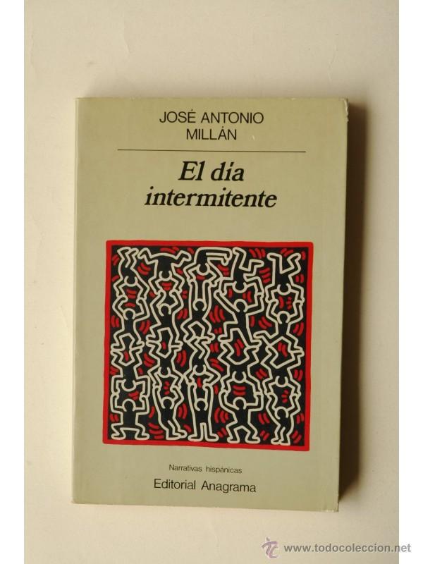 Libros: El d&iacute;a intermitente - MILL&Aacute;N, Jose Antonio - Foto 1