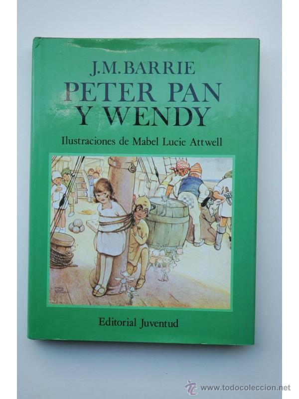 Libros: Peter Pan y Wendy : la historia de un ni&ntilde;o que no quiso crecer - BARRIE, James Matthew, Sir