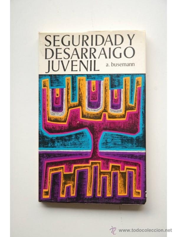 Libros: Seguridad y desarraigo juvenil - BUSEMANN, Adolf - Foto 1